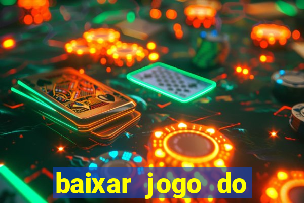 baixar jogo do tigrinho plataforma nova